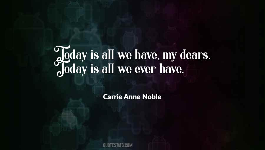 Carrie Anne Noble Quotes #878846