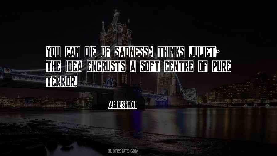 Carrie Snyder Quotes #1150573