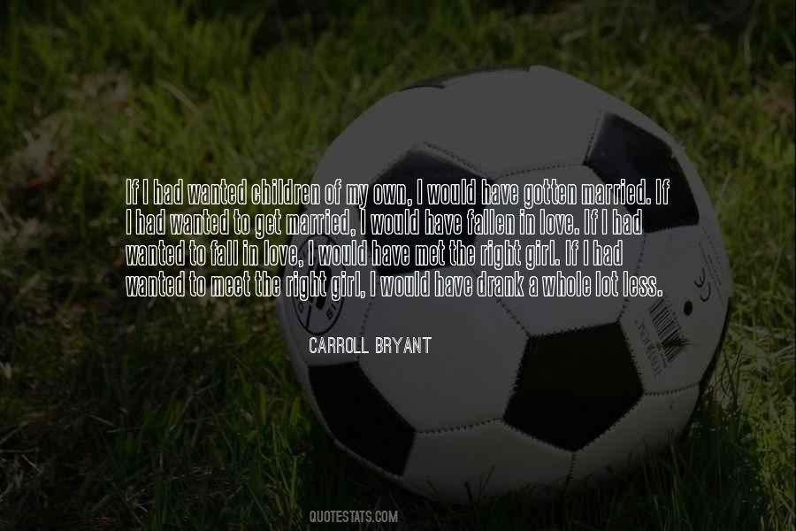 Carroll Bryant Quotes #586508