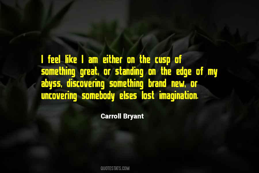 Carroll Bryant Quotes #842235