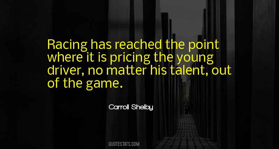 Carroll Shelby Quotes #1522616