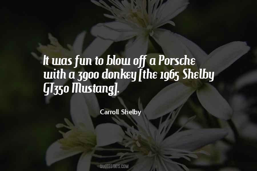 Carroll Shelby Quotes #325549