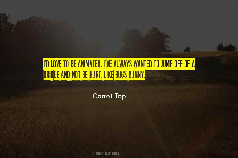 Carrot Top Quotes #502193