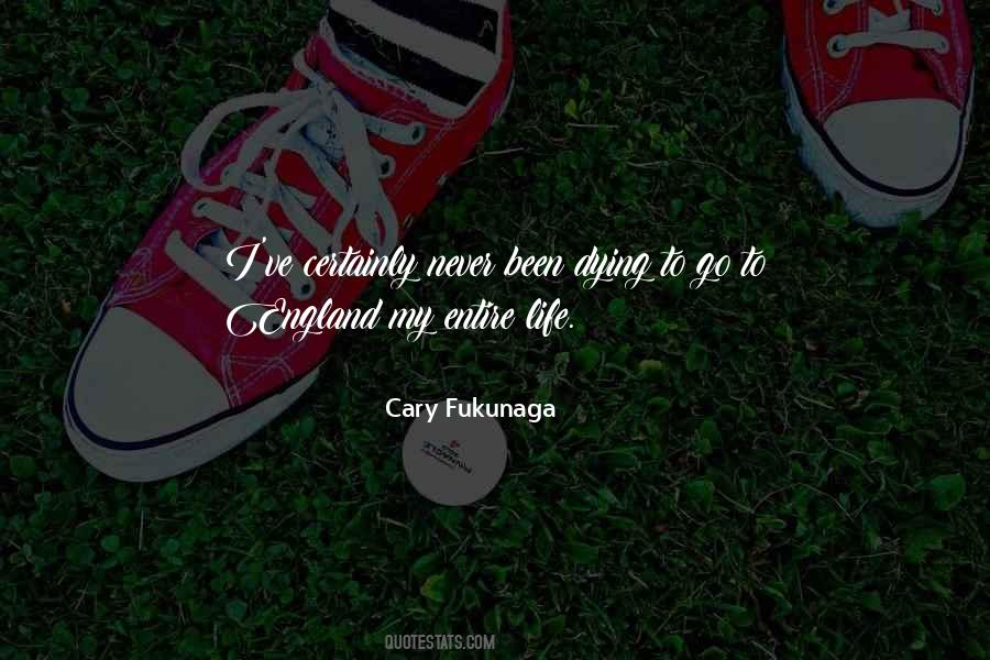 Cary Fukunaga Quotes #940048
