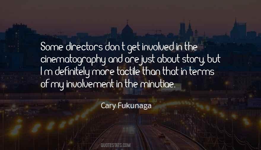 Cary Fukunaga Quotes #994930