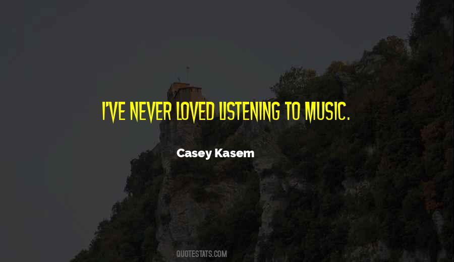 Casey Kasem Quotes #308339