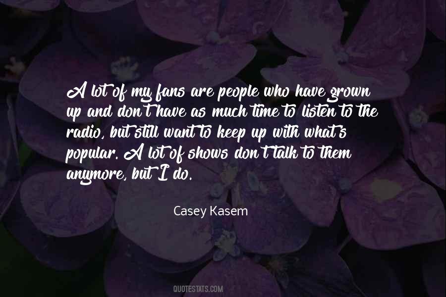 Casey Kasem Quotes #657084