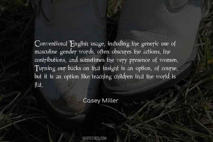 Casey Miller Quotes #1511091