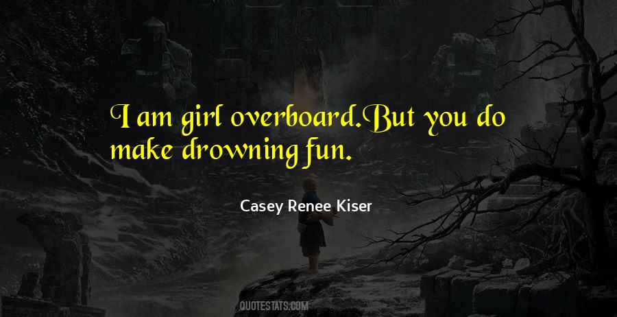 Casey Renee Kiser Quotes #1044979