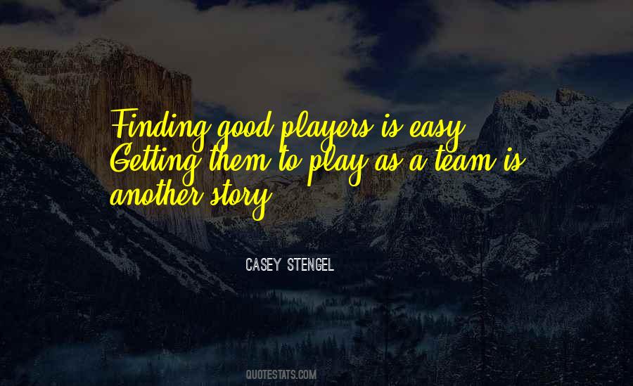 Casey Stengel Quotes #1485395