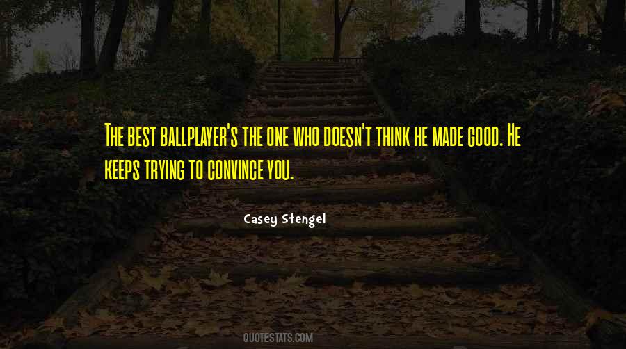 Casey Stengel Quotes #338247