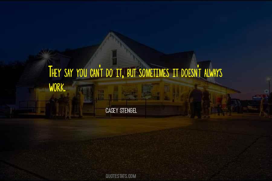 Casey Stengel Quotes #397165