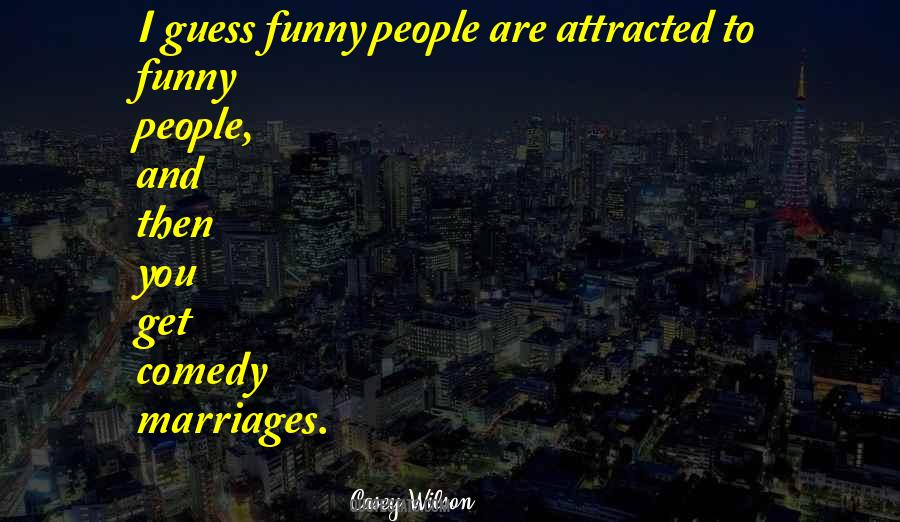 Casey Wilson Quotes #1484479