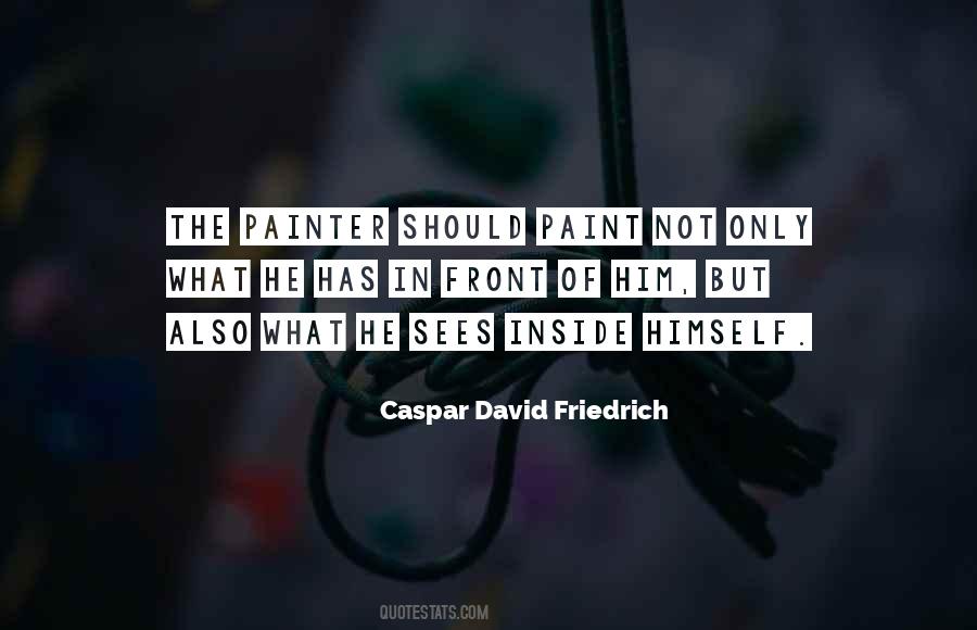 Caspar David Friedrich Quotes #1524962