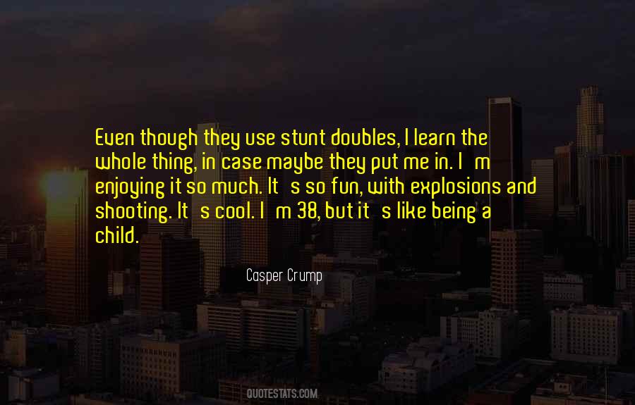 Casper Crump Quotes #940979