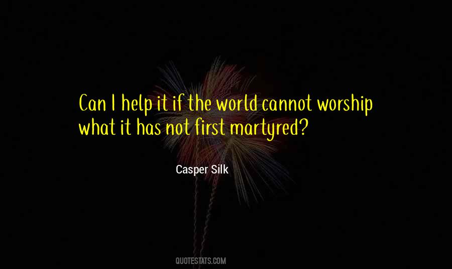 Casper Silk Quotes #275356