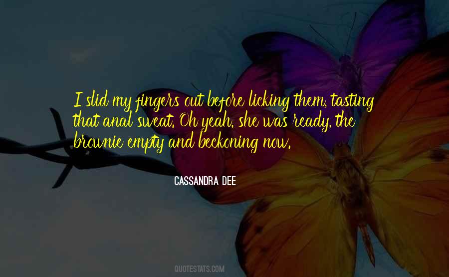 Cassandra Dee Quotes #159803 Cassandra Dee Quotes #159803