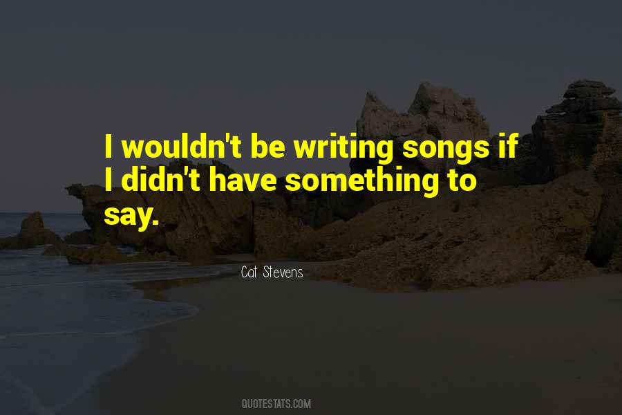 Cat Stevens Quotes #1511295