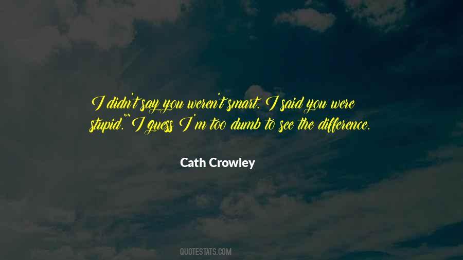 Cath Crowley Quotes #1193870