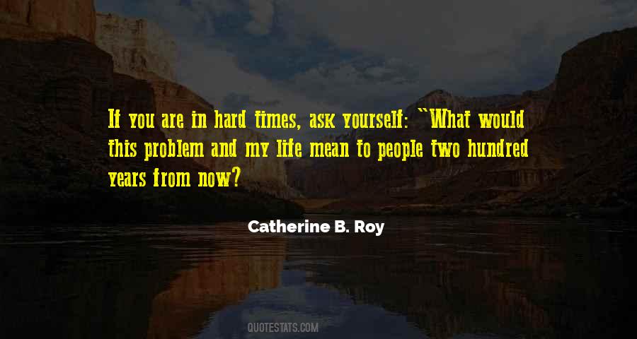 Catherine B. Roy Quotes #1224282