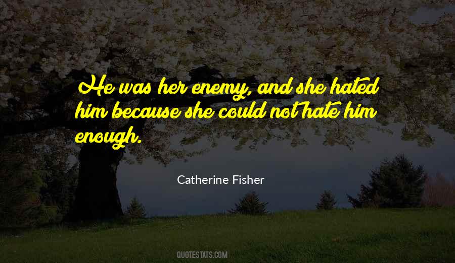 Catherine Fisher Quotes #1542793