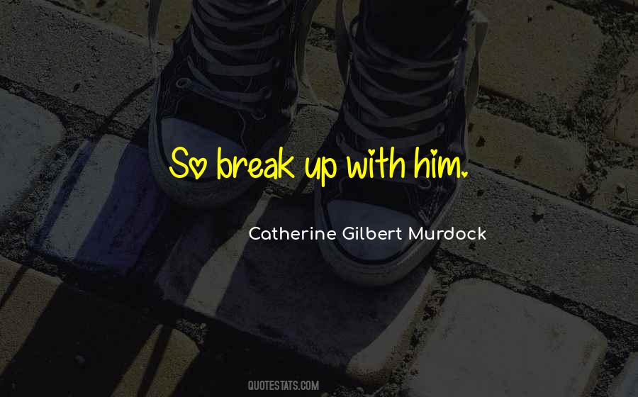 Catherine Gilbert Murdock Quotes #1111791