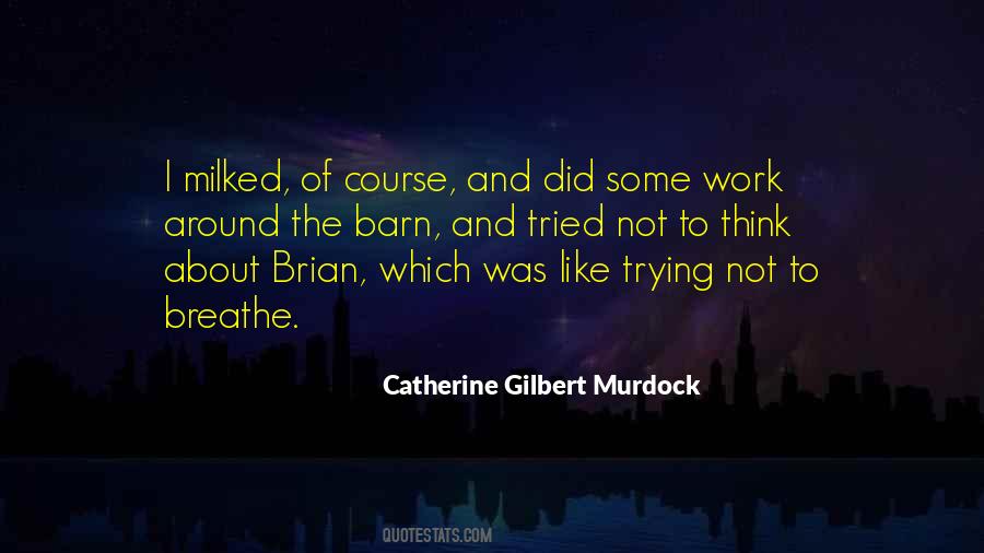 Catherine Gilbert Murdock Quotes #1482509