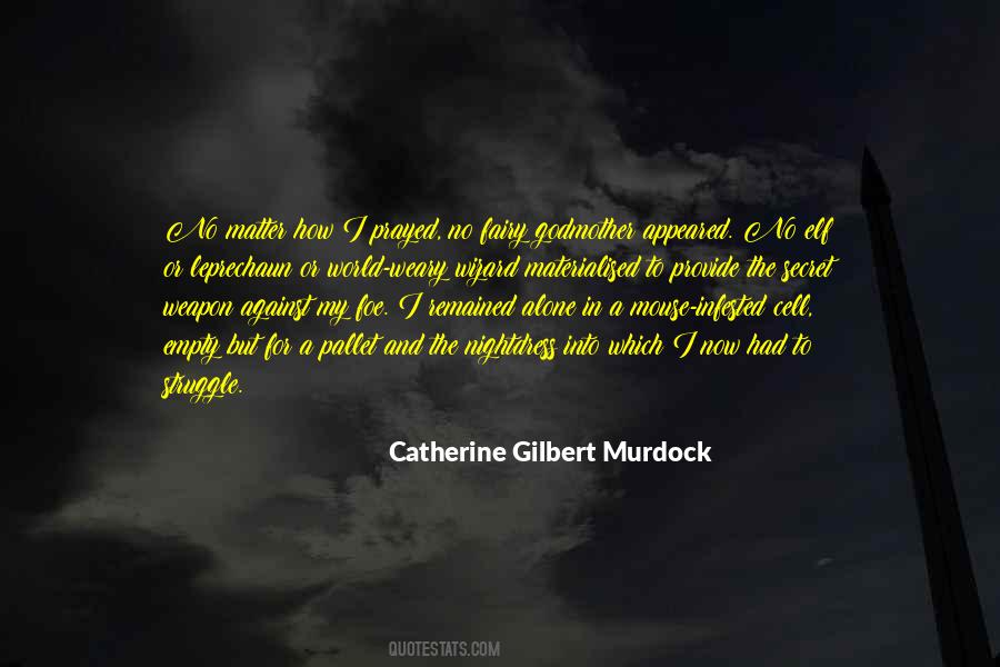 Catherine Gilbert Murdock Quotes #314707