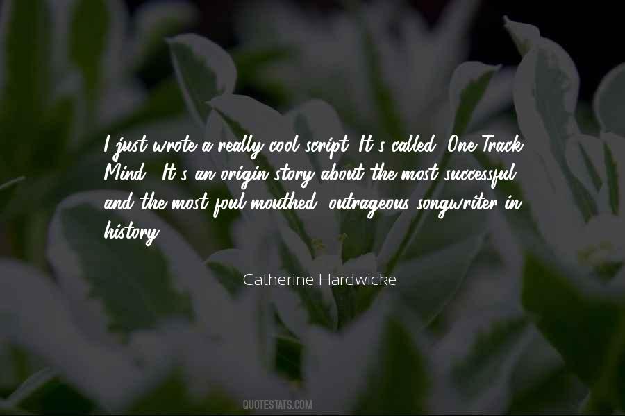 Catherine Hardwicke Quotes #1485938