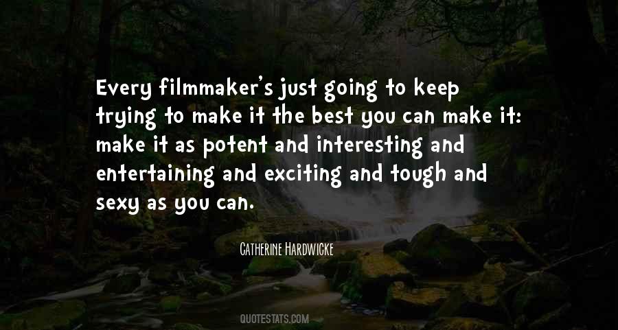 Catherine Hardwicke Quotes #1552590