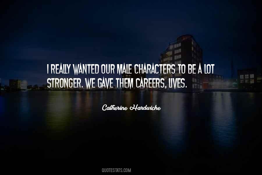 Catherine Hardwicke Quotes #213804