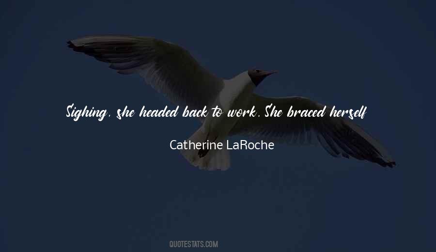 Catherine LaRoche Quotes #1090283