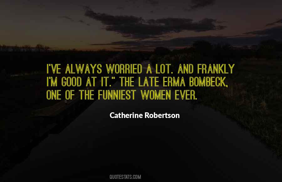 Catherine Robertson Quotes #949189