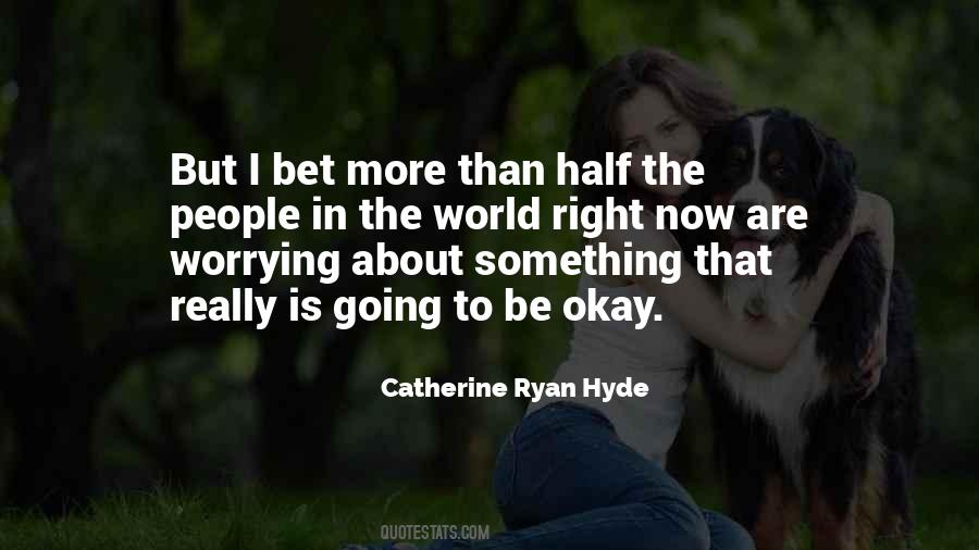 Catherine Ryan Hyde Quotes #1070804