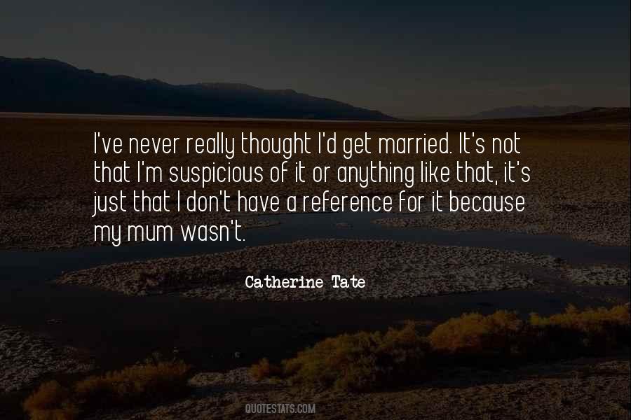 Catherine Tate Quotes #466706