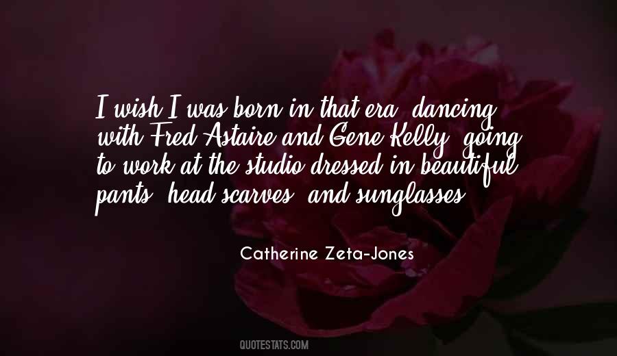 Catherine Zeta-Jones Quotes #430355