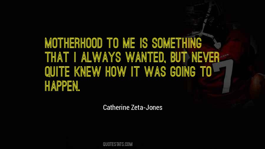 Catherine Zeta-Jones Quotes #47264
