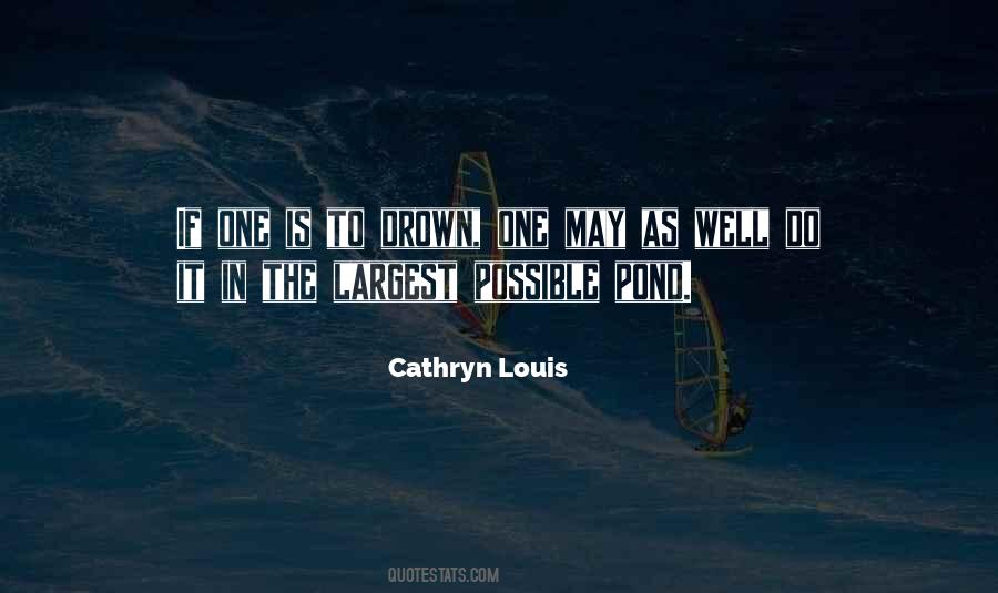 Cathryn Louis Quotes #1715793