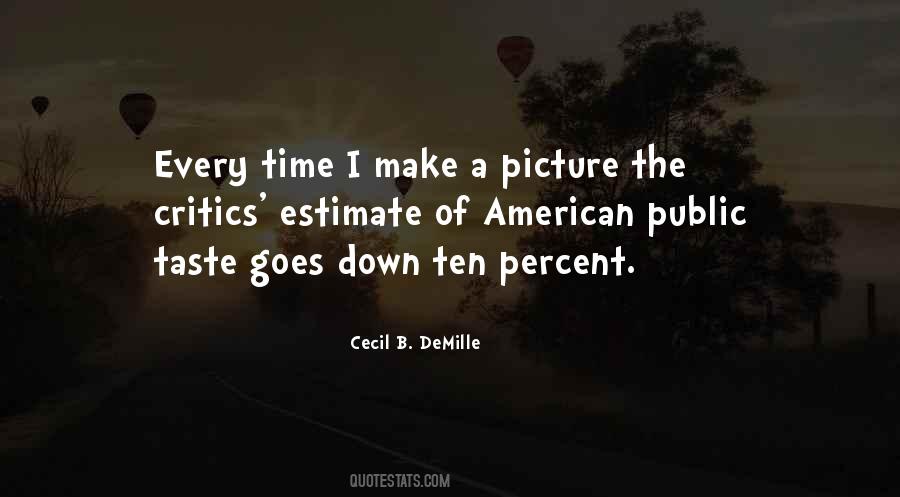 Cecil B. DeMille Quotes #1641670
