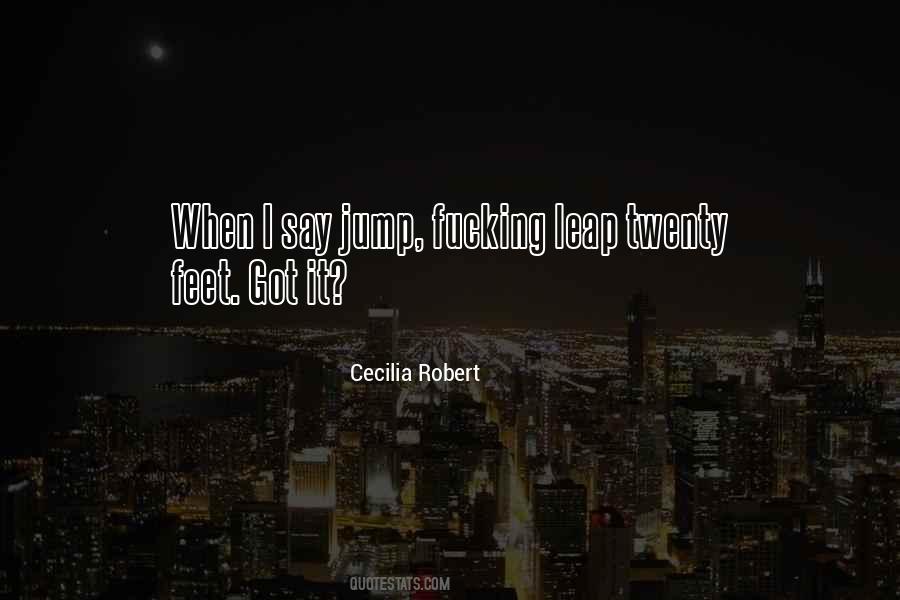 Cecilia Robert Quotes #1154328