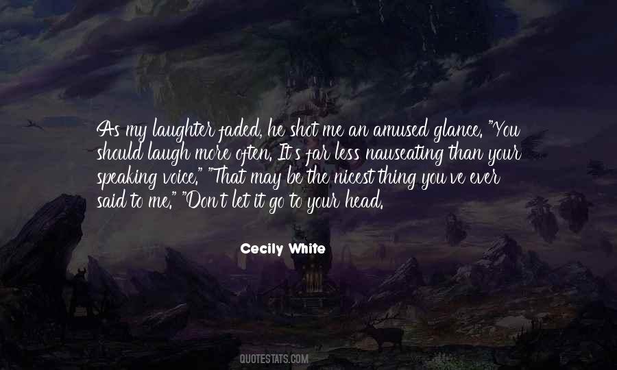 Cecily White Quotes #468620