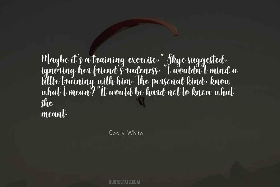 Cecily White Quotes #861900