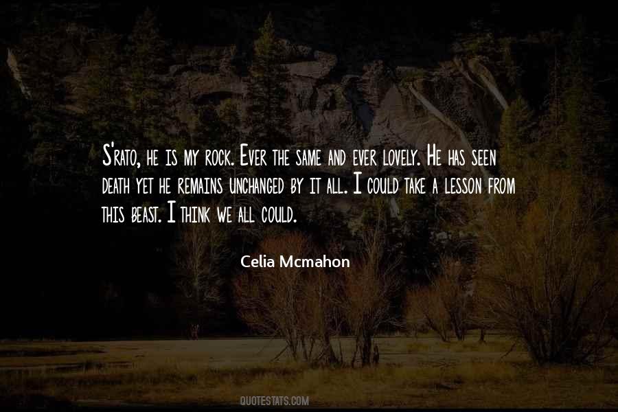 Celia Mcmahon Quotes #1732248