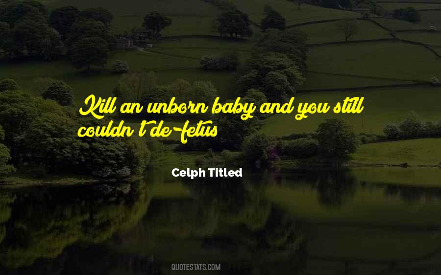 Celph Titled Quotes #395800