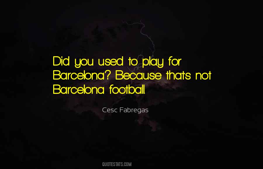 Cesc Fabregas Quotes #1007996