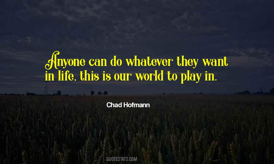 Chad Hofmann Quotes #40146