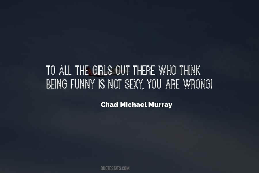 Chad Michael Murray Quotes #1095223