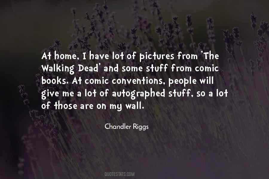 Chandler Riggs Quotes #1774413