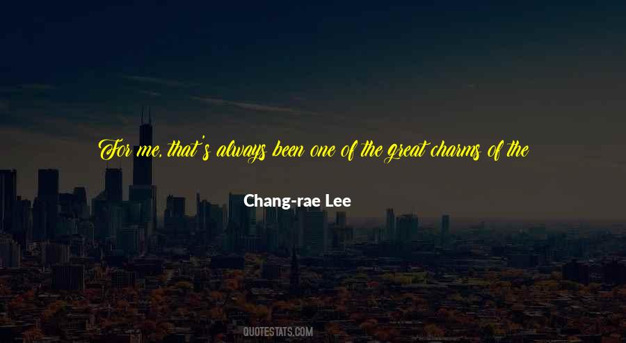 Chang-rae Lee Quotes #1356846