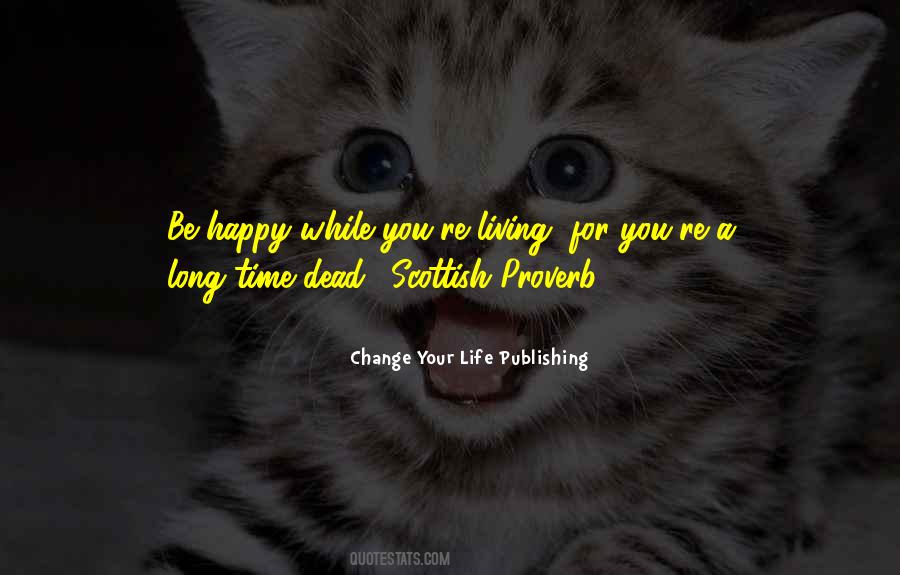 Change Your Life Publishing Quotes #397062